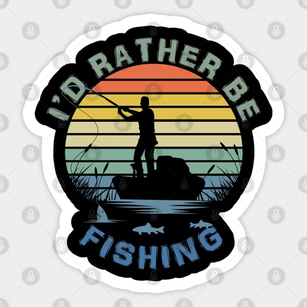 I'd Rather Be Fishing Sticker by LittleBoxOfLyrics